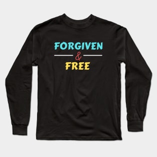 Forgiven And Free | Christian Long Sleeve T-Shirt